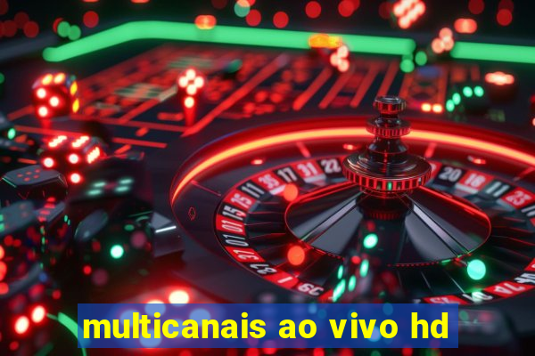 multicanais ao vivo hd